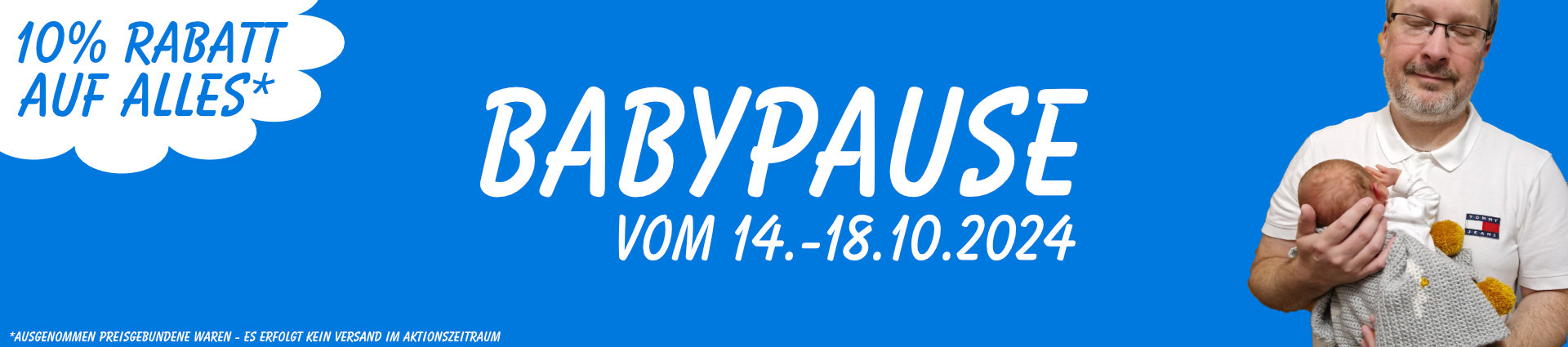 Babypause mit 10 % Rabatt auf Alles*