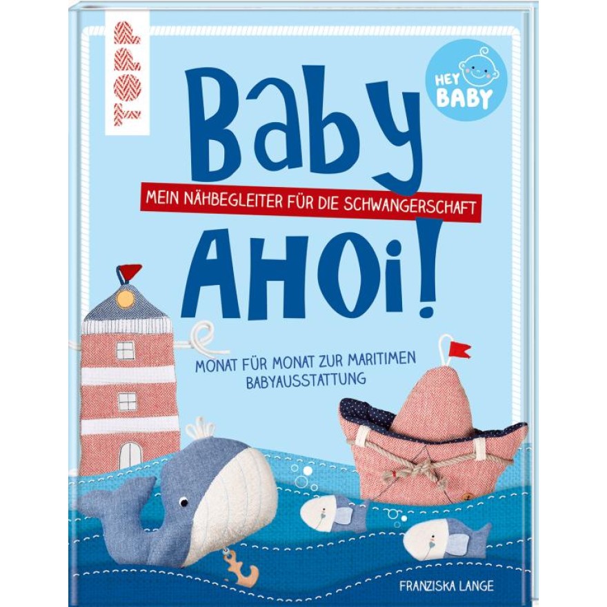 Baby, ahoi! - Mein Nähbegeleiter für die Schwangerschaft Baby, ahoi! - Mein Nähbegeleiter für die Schwangerschaft