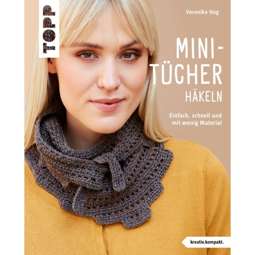 Mini-Tücher häkeln Tuch Daje – die Klare aus Mini-Tücher häkeln | Anleitungsvideo | Wolle Merino Silk Socks Stretch, 4-fach | Häkeln | Veronika Hug, Frech Verlag