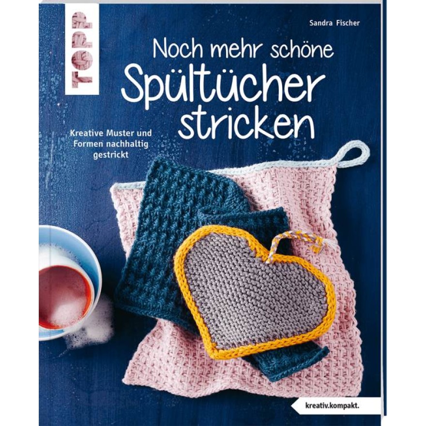Noch mehr schöne Spültücher stricken - Kreative Muster und Formen nachhaltig gestrickt Noch mehr schöne Spültücher stricken - Kreative Muster und Formen nachhaltig gestrickt